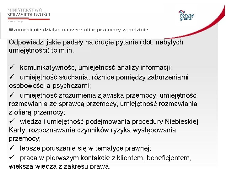 Wzmocnienie działań na rzecz ofiar przemocy w rodzinie Odpowiedzi jakie padały na drugie pytanie