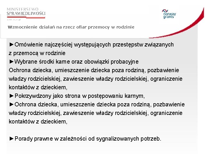 Wzmocnienie działań na rzecz ofiar przemocy w rodzinie ►Omówienie najczęściej występujących przestępstw związanych z