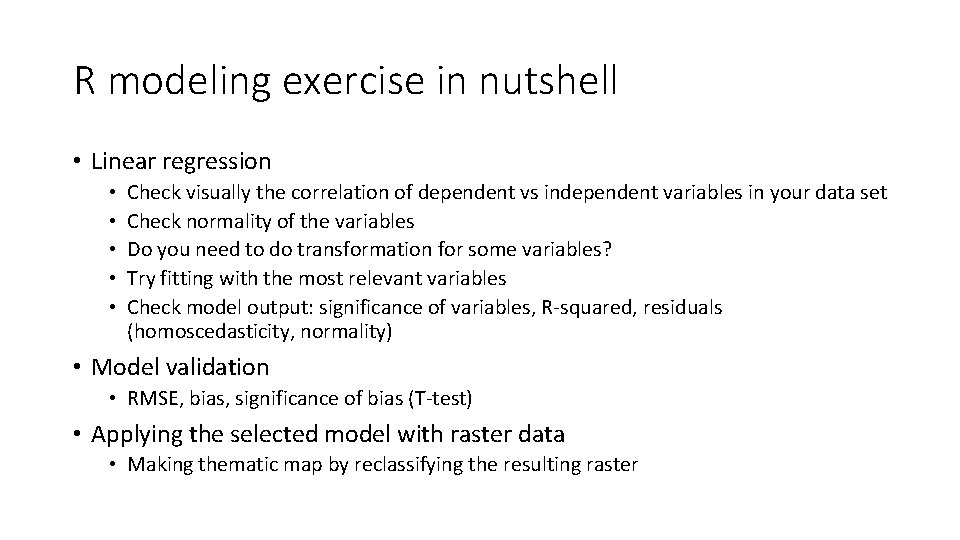 R modeling exercise in nutshell • Linear regression • • • Check visually the