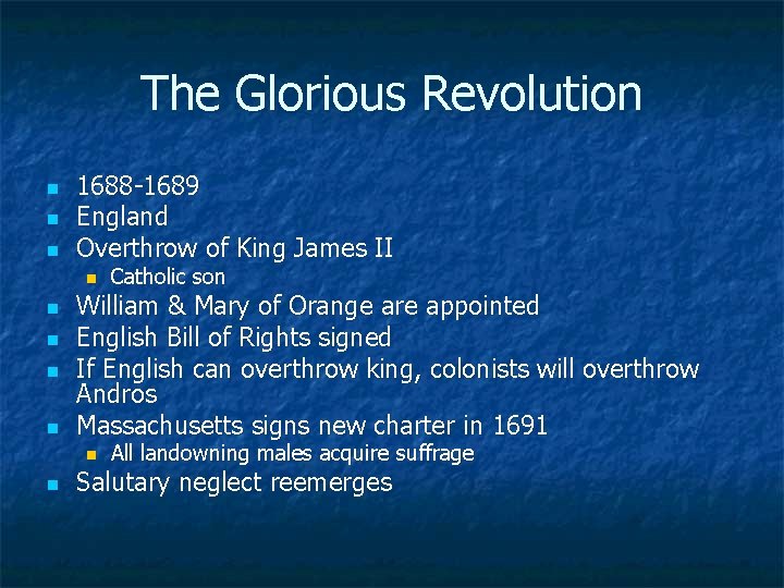 The Glorious Revolution n 1688 -1689 England Overthrow of King James II n n