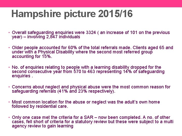 Hampshire picture 2015/16 • Overall safeguarding enquiries were 3324 ( an increase of 101