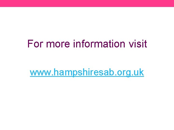 For more information visit www. hampshiresab. org. uk 