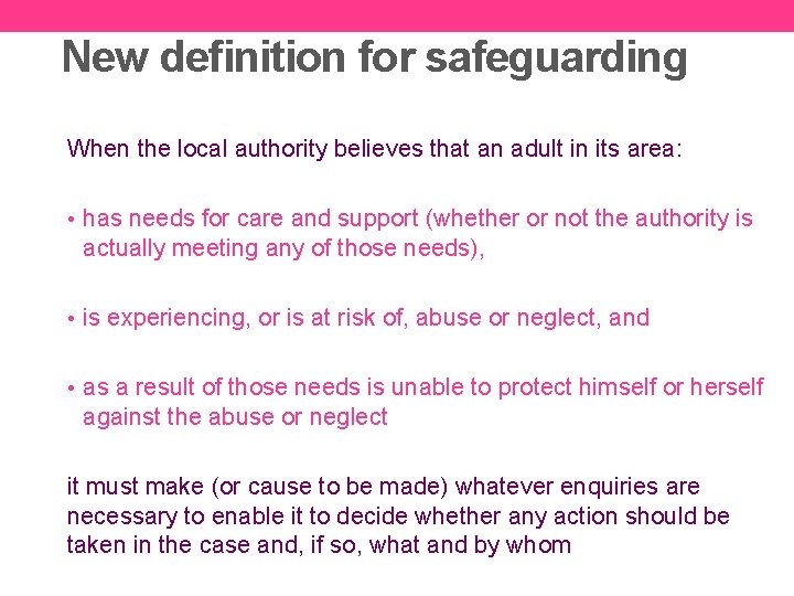 New definition for safeguarding When the local authority believes that an adult in its