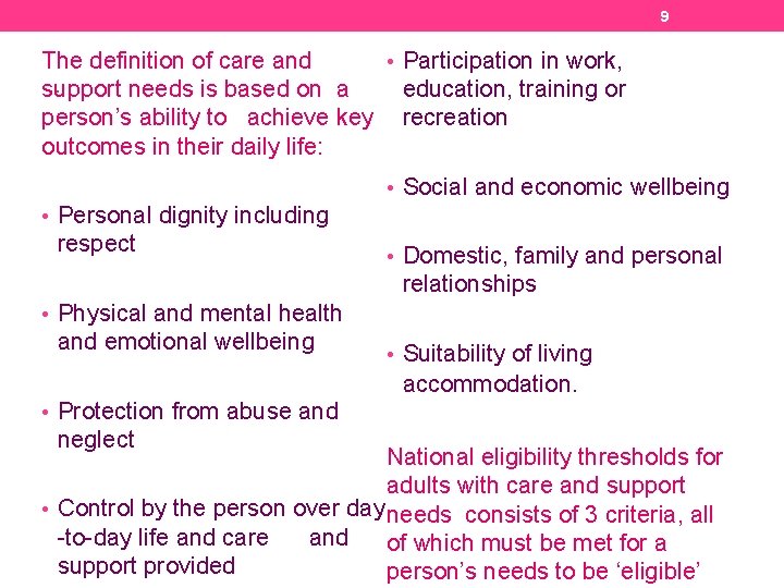 9 The definition of care and • Participation in work, . support needs is