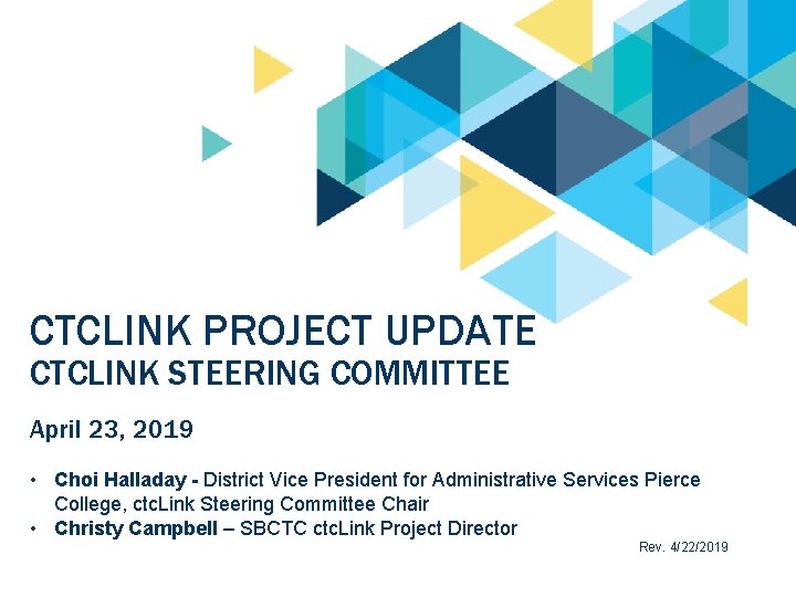 CTCLINK PROJECT UPDATE CTCLINK STEERING COMMITTEE April 23, 2019 • Choi Halladay - District