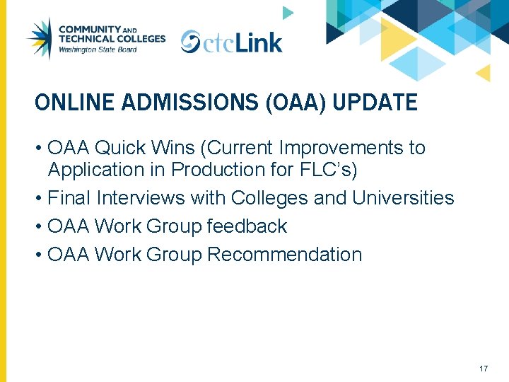 ONLINE ADMISSIONS (OAA) UPDATE • OAA Quick Wins (Current Improvements to Application in Production