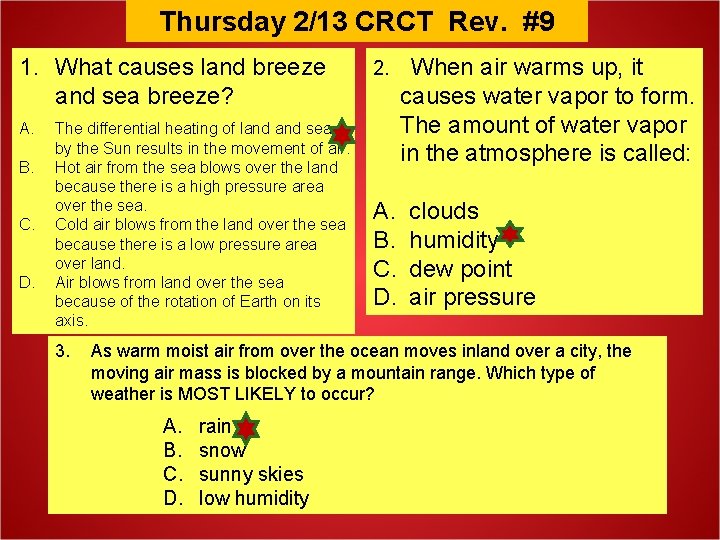 Thursday 2/13 CRCT Rev. #9 1. What causes land breeze and sea breeze? A.