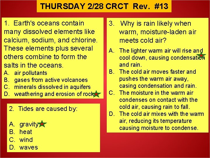 THURSDAY 2/28 CRCT Rev. #13 1. Earth's oceans contain many dissolved elements like calcium,