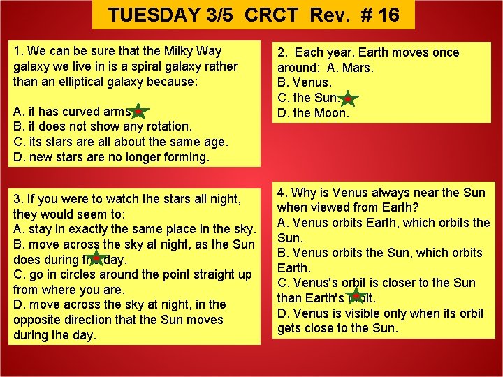 TUESDAY 3/5 CRCT Rev. # 16 1. We can be sure that the Milky