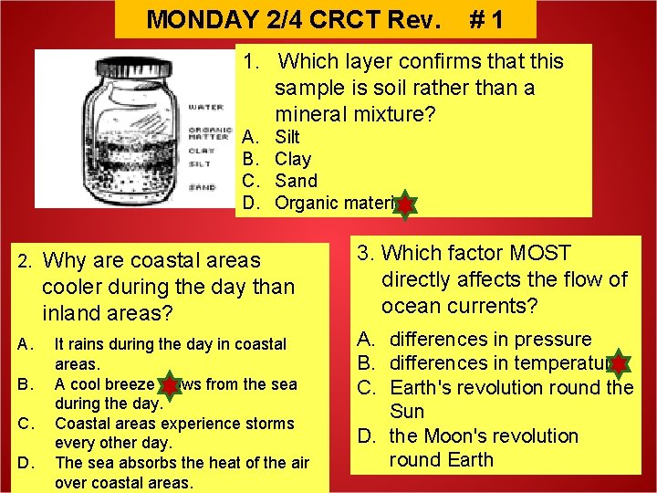 MONDAY 2/4 CRCT Rev. #1 1. Which layer confirms that this sample is soil