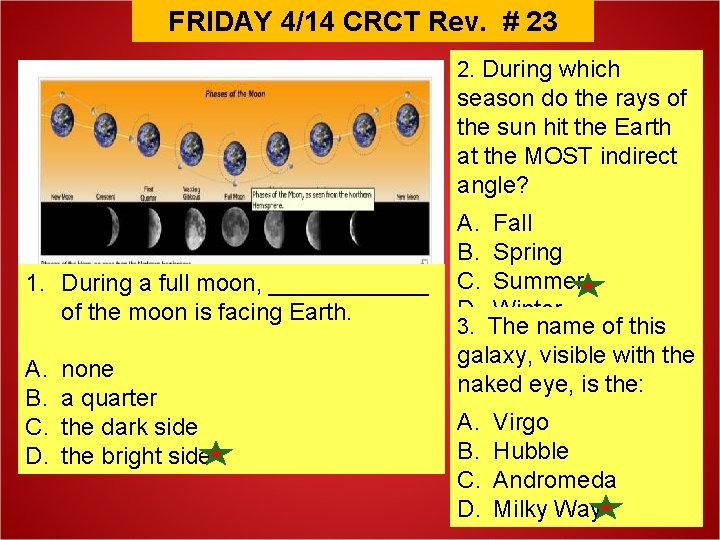 FRIDAY 4/14 CRCT Rev. # 23 2. During which season do the rays of