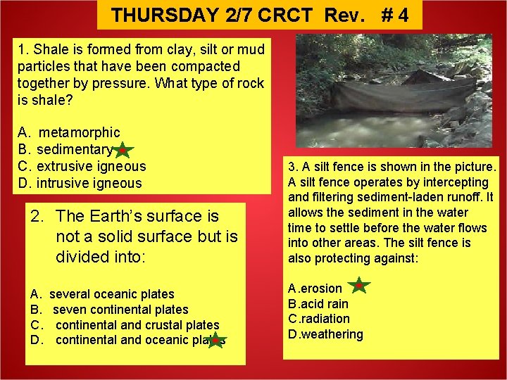 THURSDAY 2/7 CRCT Rev. # 4 1. Shale is formed from clay, silt or