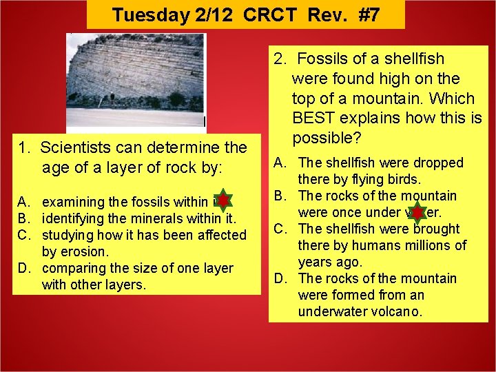 Tuesday 2/12 CRCT Rev. #7 1. Scientists can determine the age of a layer