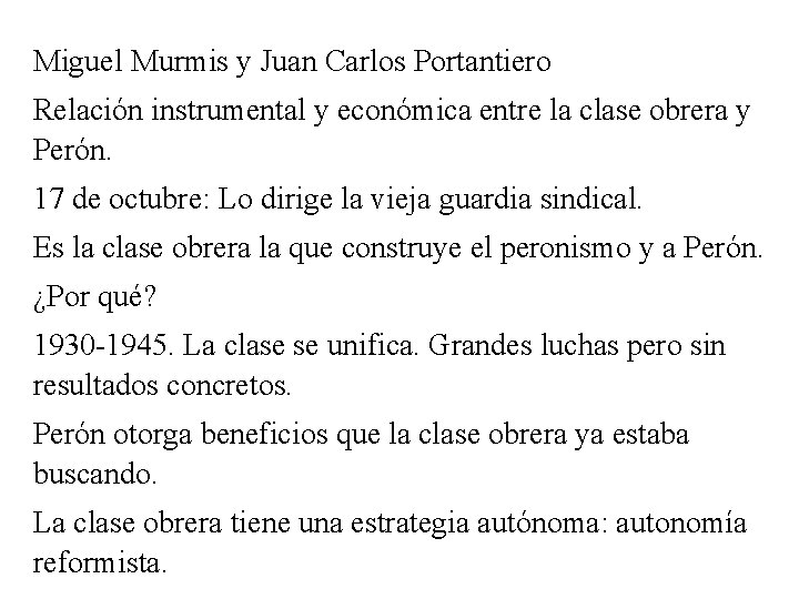 Miguel Murmis y Juan Carlos Portantiero Relación instrumental y económica entre la clase obrera