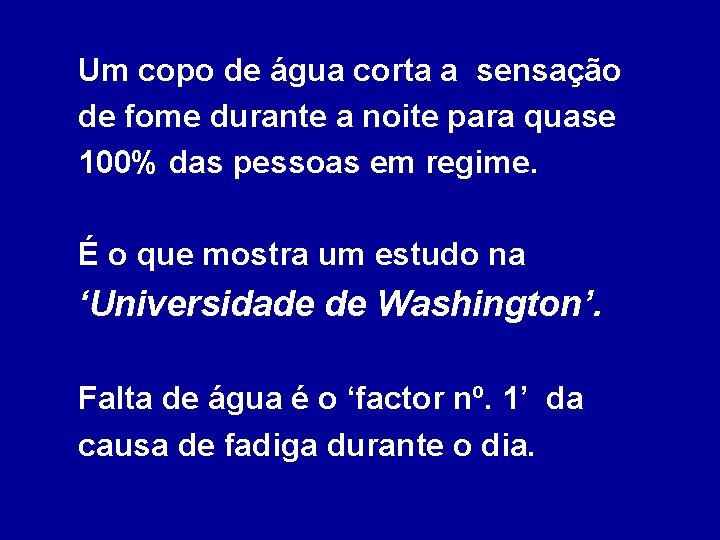 Um copo de água corta a sensação de fome durante a noite para quase