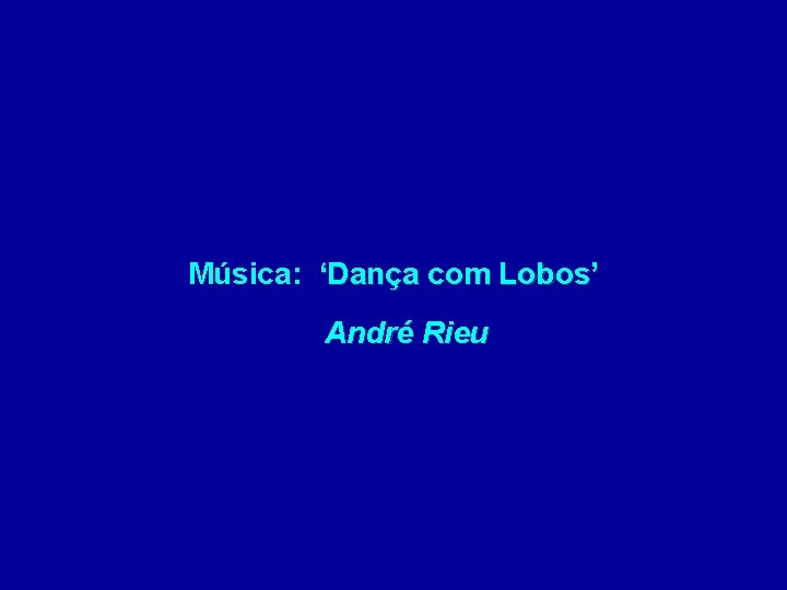 Música: ‘Dança com Lobos’ André Rieu 