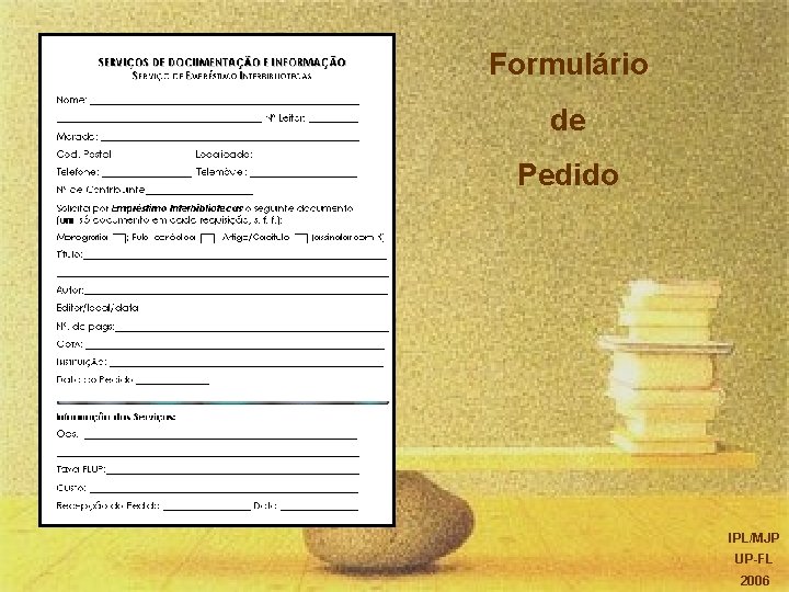 Formulário de Pedido IPL/MJP UP-FL 2006 