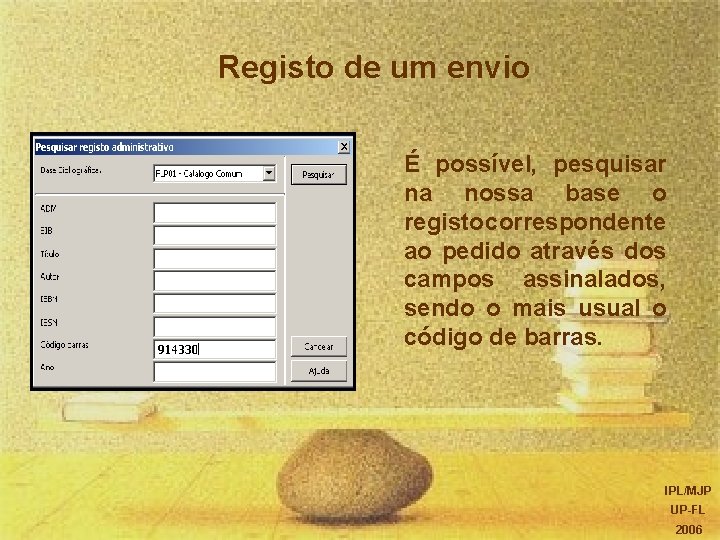 Registo de um envio É possível, pesquisar na nossa base o registo correspondente ao