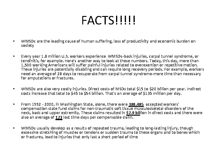 FACTS!!!!! • WMSDs are the leading cause of human suffering, loss of productivity and