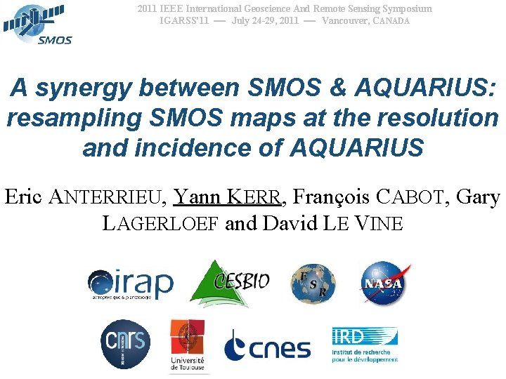 2011 IEEE International Geoscience And Remote Sensing Symposium IGARSS’ 11 July 24 -29, 2011