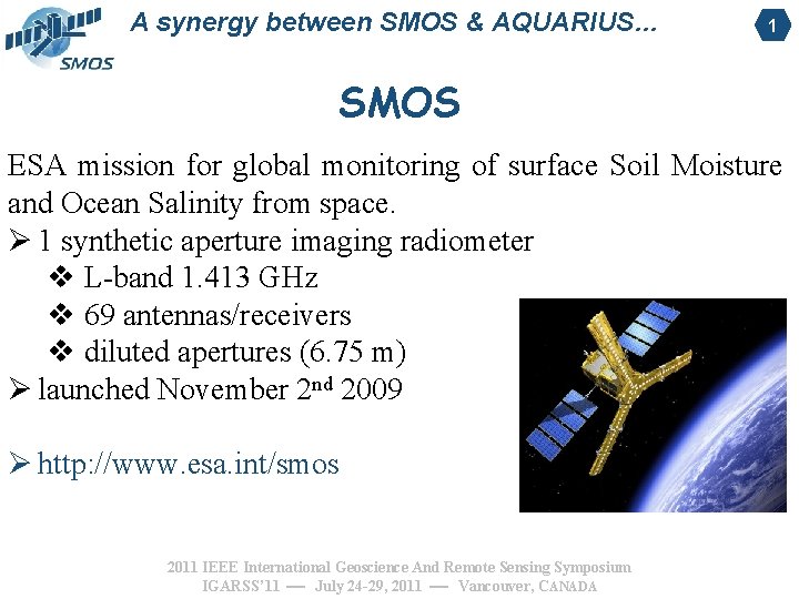 A synergy between SMOS & AQUARIUS… 1 SMOS ESA mission for global monitoring of