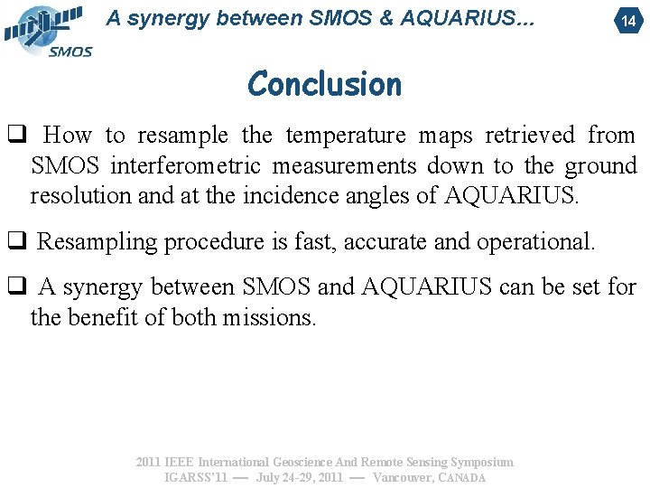 A synergy between SMOS & AQUARIUS… 14 Conclusion q How to resample the temperature