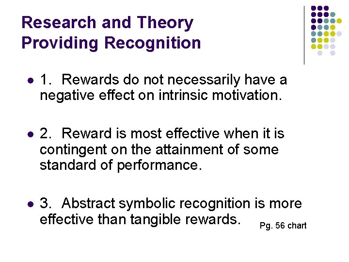 Research and Theory Providing Recognition l 1. Rewards do not necessarily have a negative