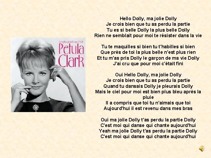 Hello Dolly, ma jolie Dolly Je crois bien que tu as perdu la partie