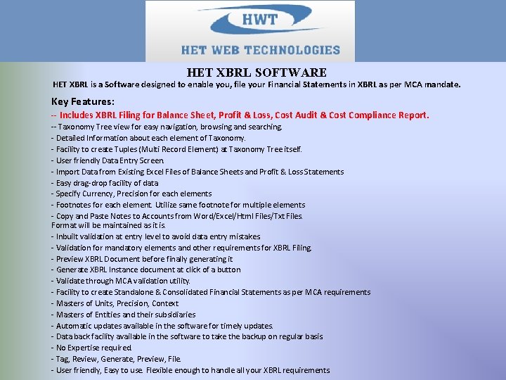HET XBRL SOFTWARE HET XBRL is a Software designed to enable you, file your