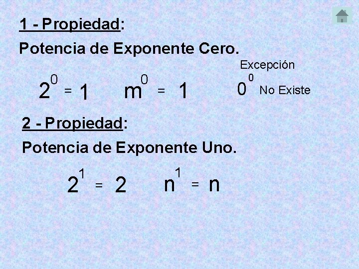 1 - Propiedad: Potencia de Exponente Cero. Excepción 0 2 = 0 m 1