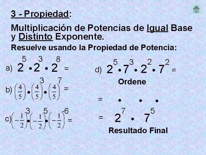 3 - Propiedad: Multiplicación de Potencias de Igual Base y Distinto Exponente. Resuelve usando