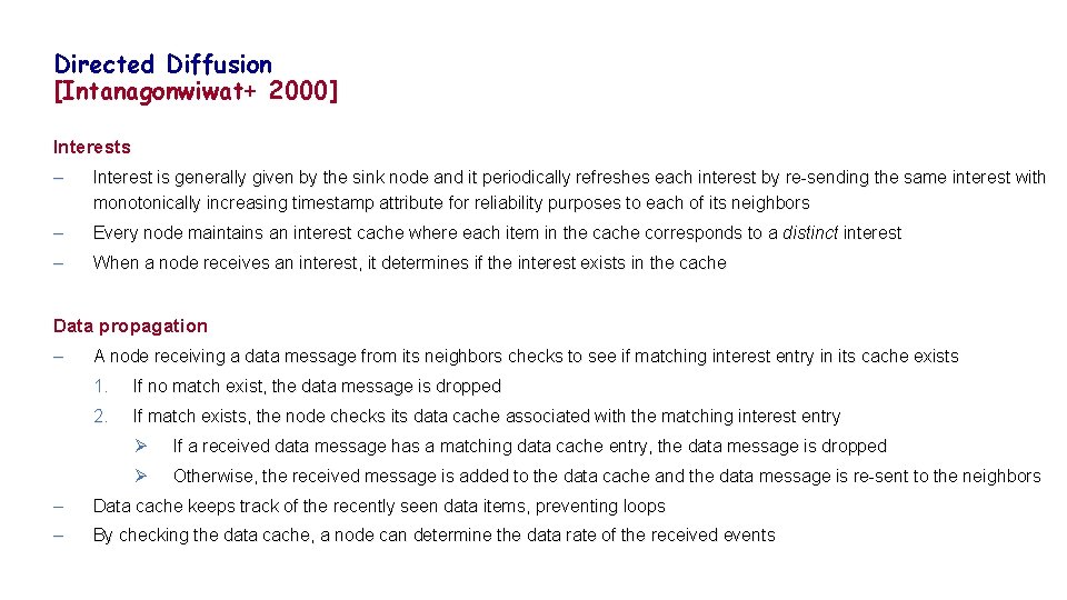 Directed Diffusion [Intanagonwiwat+ 2000] Interests – Interest is generally given by the sink node