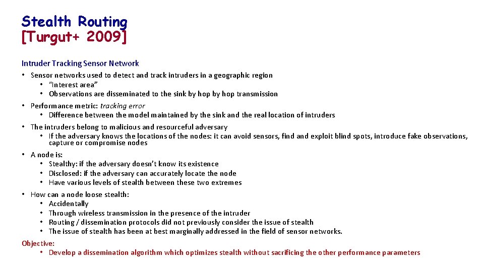 Stealth Routing [Turgut+ 2009] Intruder Tracking Sensor Network • Sensor networks used to detect