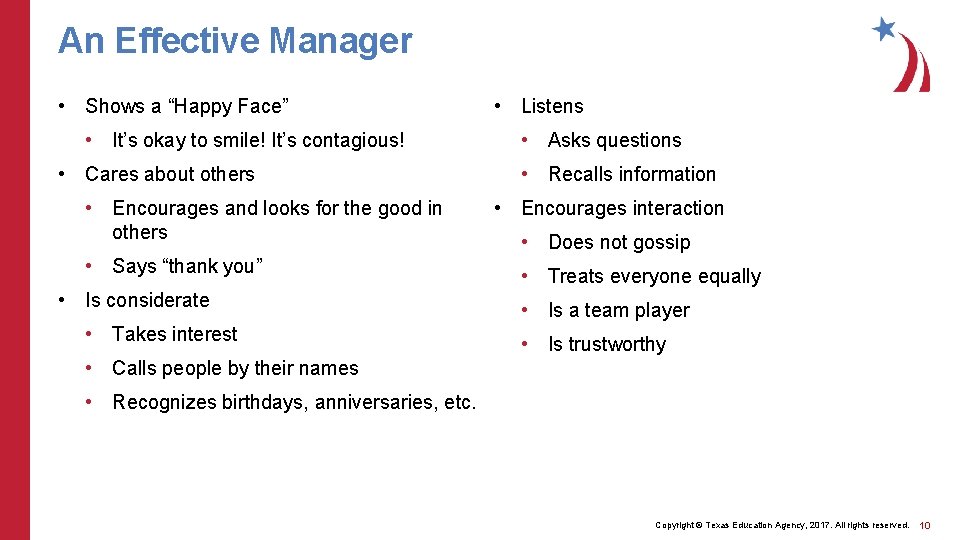 An Effective Manager • Shows a “Happy Face” • It’s okay to smile! It’s