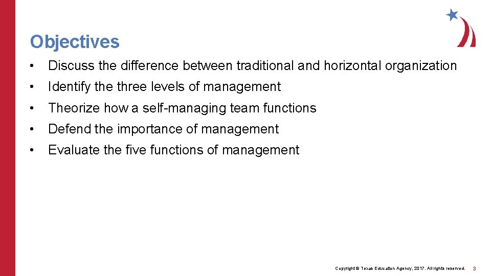 Objectives • Discuss the difference between traditional and horizontal organization • Identify the three