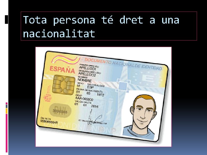 Tota persona té dret a una nacionalitat 