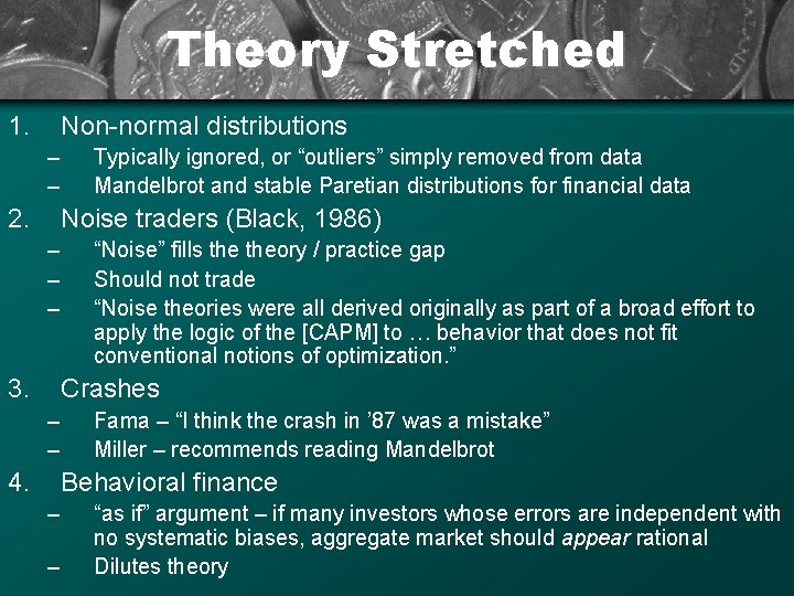 Theory Stretched 1. Non-normal distributions – – 2. Typically ignored, or “outliers” simply removed