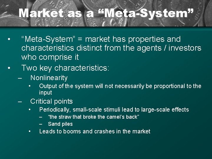 Market as a “Meta-System” • • “Meta-System” = market has properties and characteristics distinct