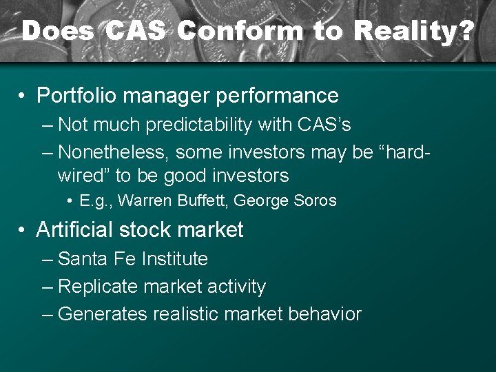 Does CAS Conform to Reality? • Portfolio manager performance – Not much predictability with
