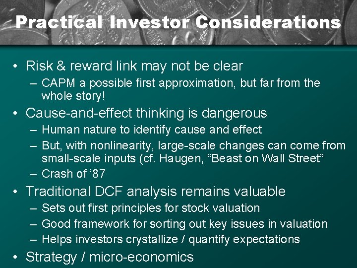 Practical Investor Considerations • Risk & reward link may not be clear – CAPM