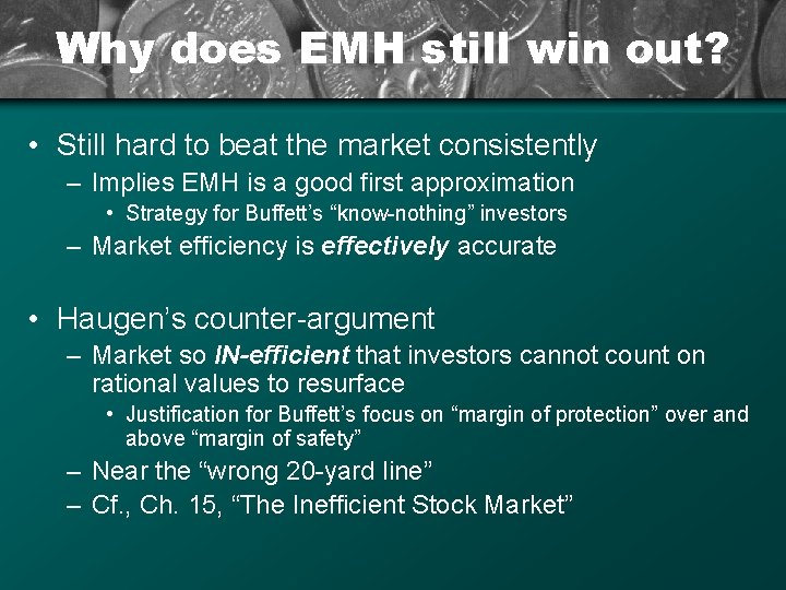 Why does EMH still win out? • Still hard to beat the market consistently