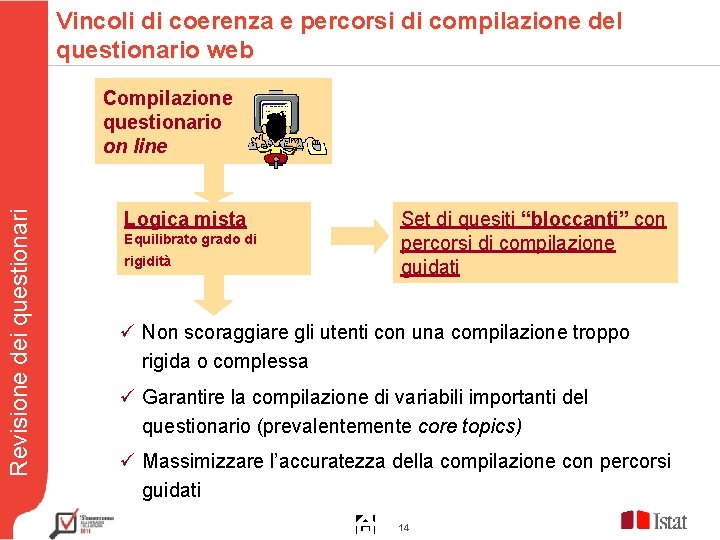 Vincoli di coerenza e percorsi di compilazione del questionario web Revisione dei questionari Compilazione