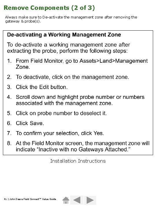 Remove Components (2 of 3) Always make sure to De-activate the management zone after