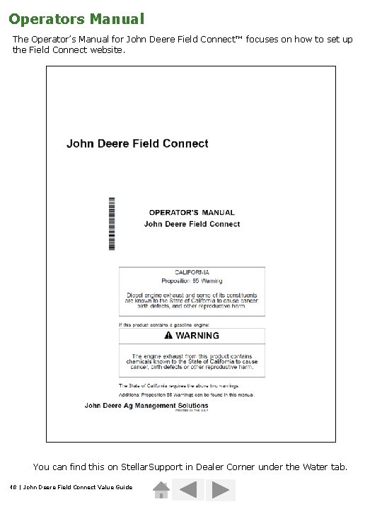 Operators Manual The Operator’s Manual for John Deere Field Connect™ focuses on how to