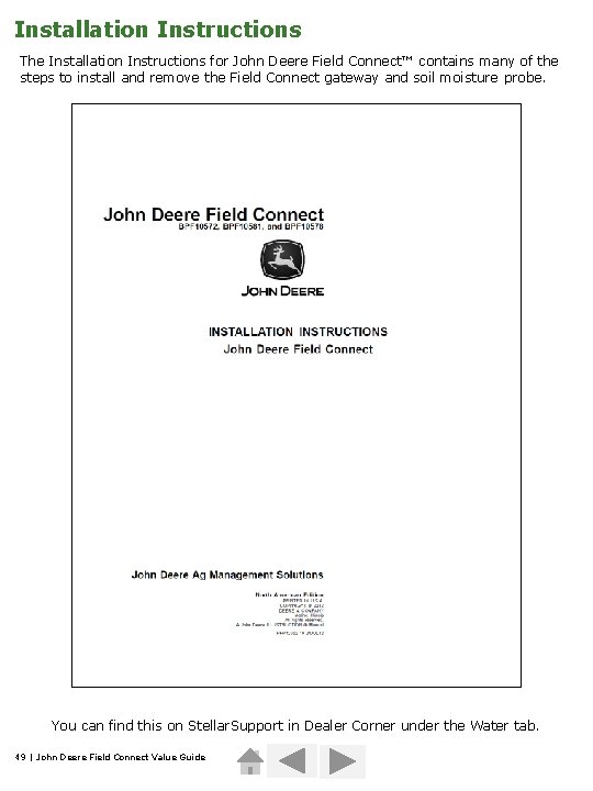 Installation Instructions The Installation Instructions for John Deere Field Connect™ contains many of the