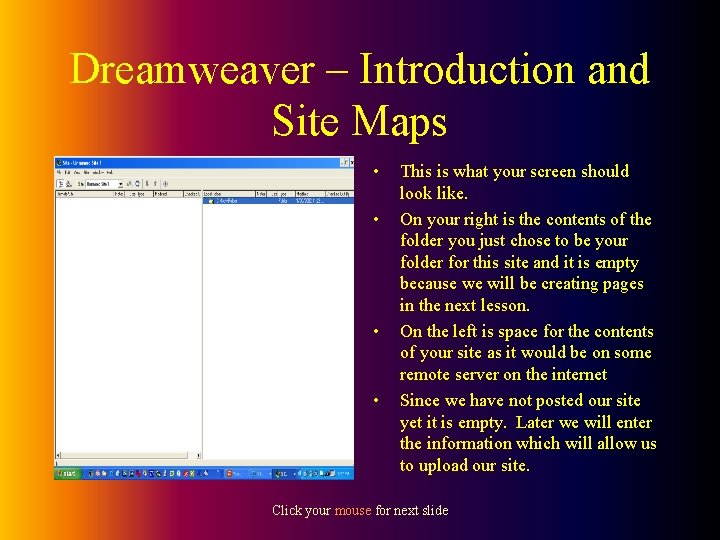Dreamweaver – Introduction and Site Maps • • This is what your screen should