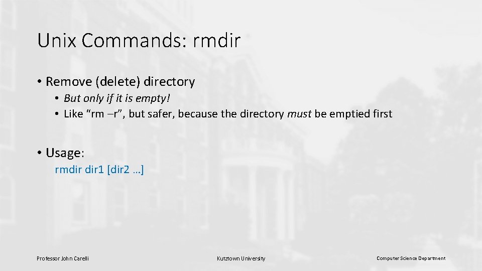 Unix Commands: rmdir • Remove (delete) directory • But only if it is empty!