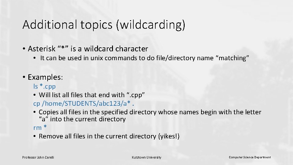 Additional topics (wildcarding) • Asterisk “*” is a wildcard character • It can be