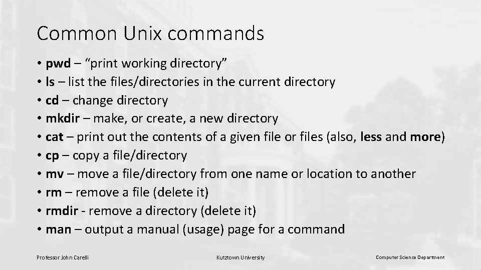 Common Unix commands • pwd – “print working directory” • ls – list the