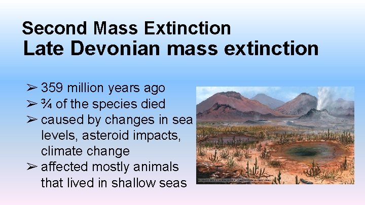 Second Mass Extinction Late Devonian mass extinction ➢ 359 million years ago ➢ ¾